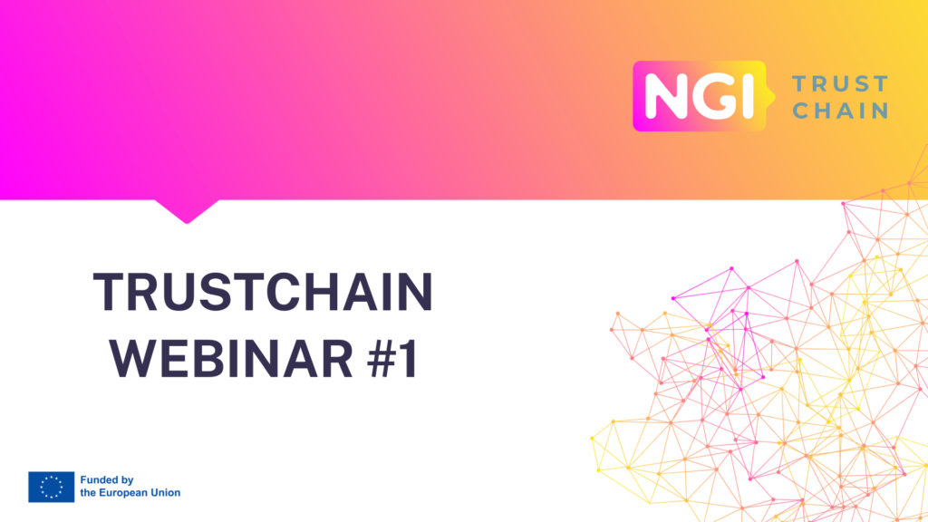 First webinar to introduce Trustchain project and its Open Call #1
