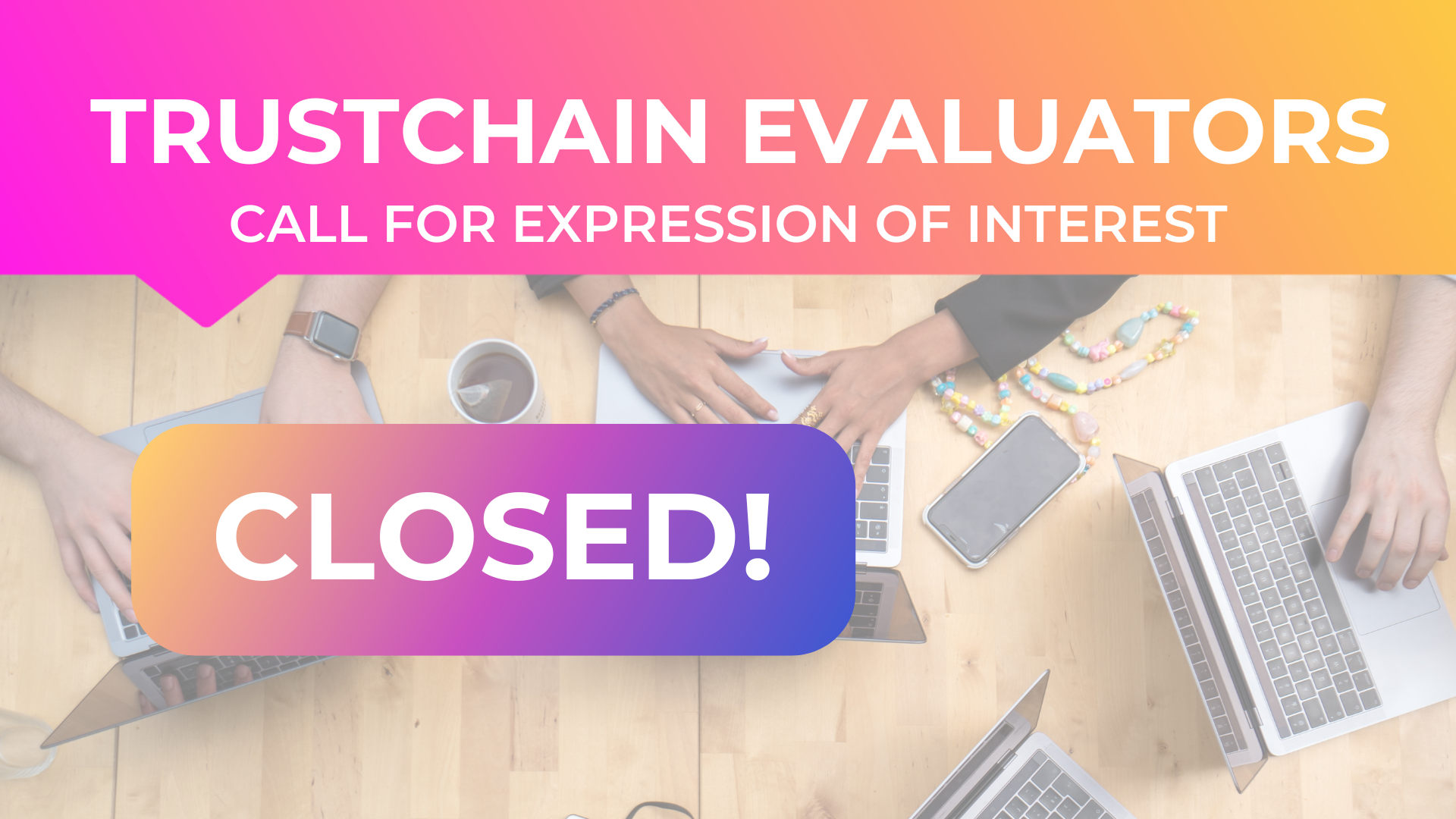 TrustChain Expression of interest call is closed.