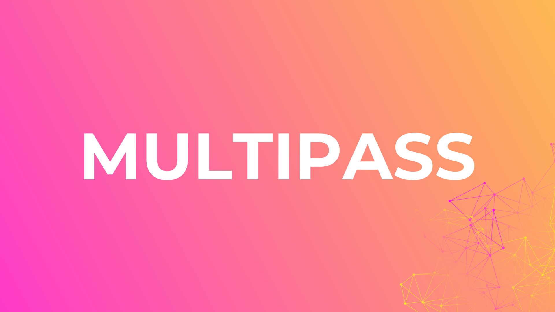 MultiPass